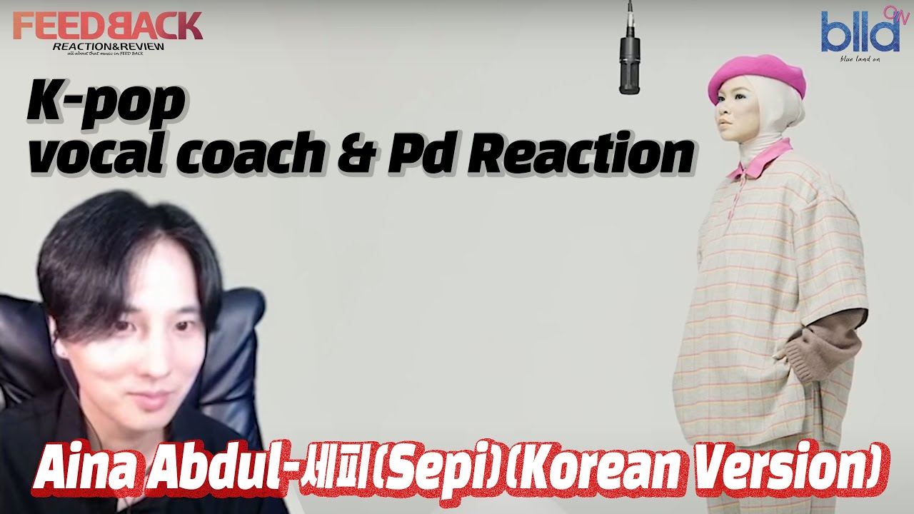 [ENG SUB] K-pop Vocal Coach,Producer React to Aina Abdul  세피 (Sepi) (Korean Version)