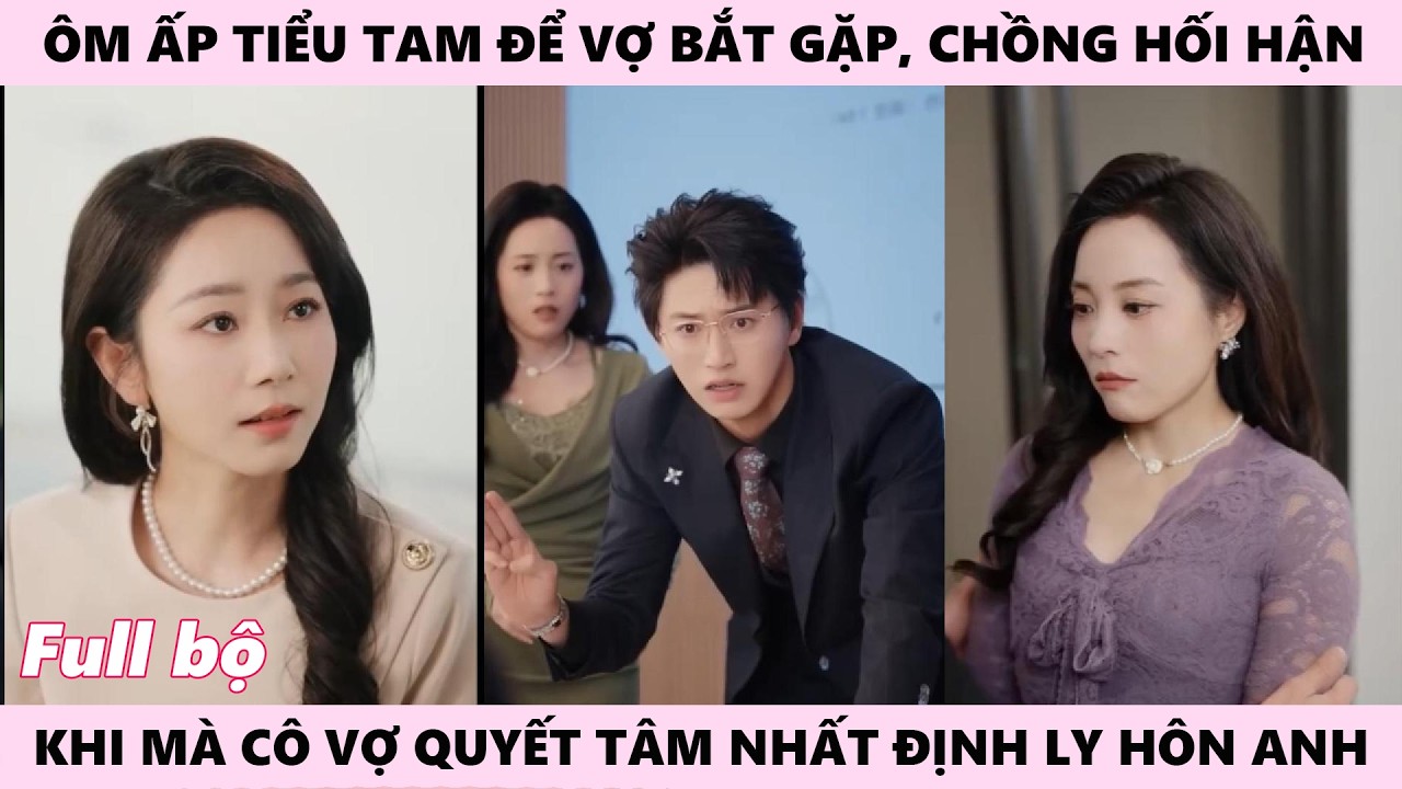 Ôm Tiểu Tam Để Vợ Bắt Gặp, Khi Ly Hôn Anh Ta Hối Hận Đã Quá Muộn Mất Rồi