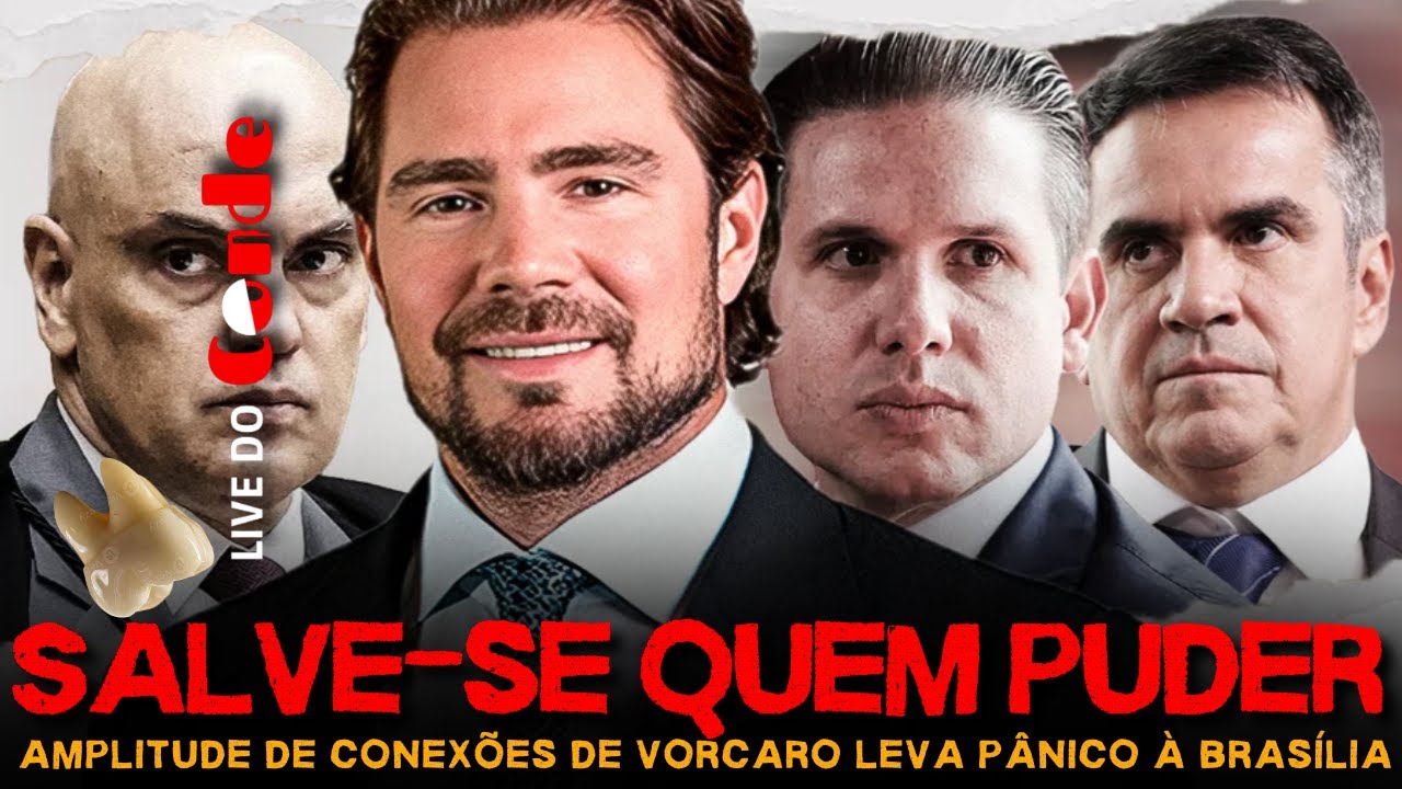 Live do Conde | Salve-se quem puder: conexões de Vorcaro levam pânico à Brasília