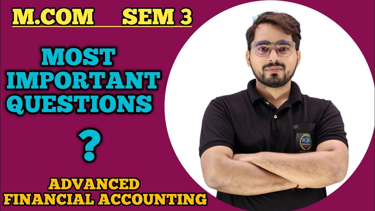 Most Important Questions of Advanced Financial Accounting| M.Com Sem 3 | Mumbai University|