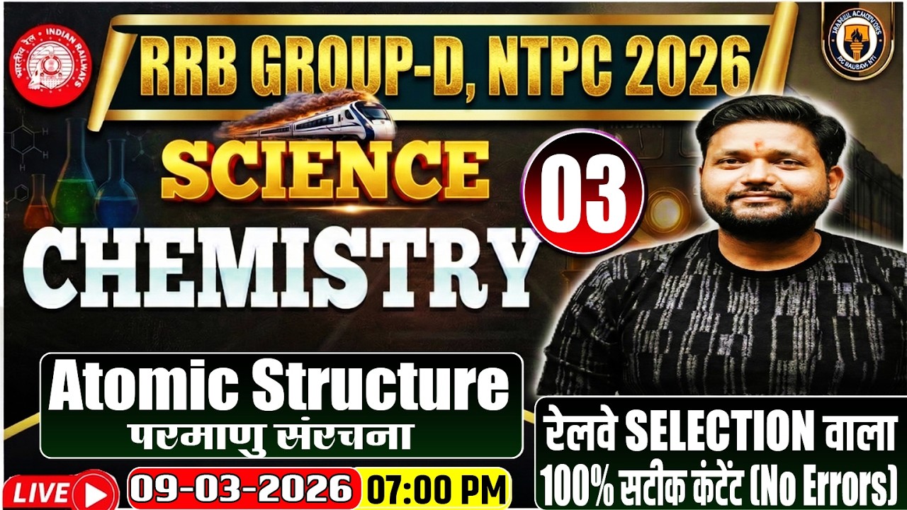 🔴 LIVE: RRB Group D & NTPC Science Classes 2026 | Atomic Structure 03 | 100% Error Free