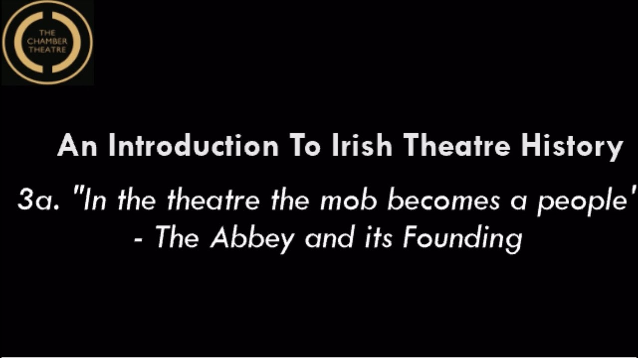 An Introduction to Irish Theatre History: Episode 3a - 