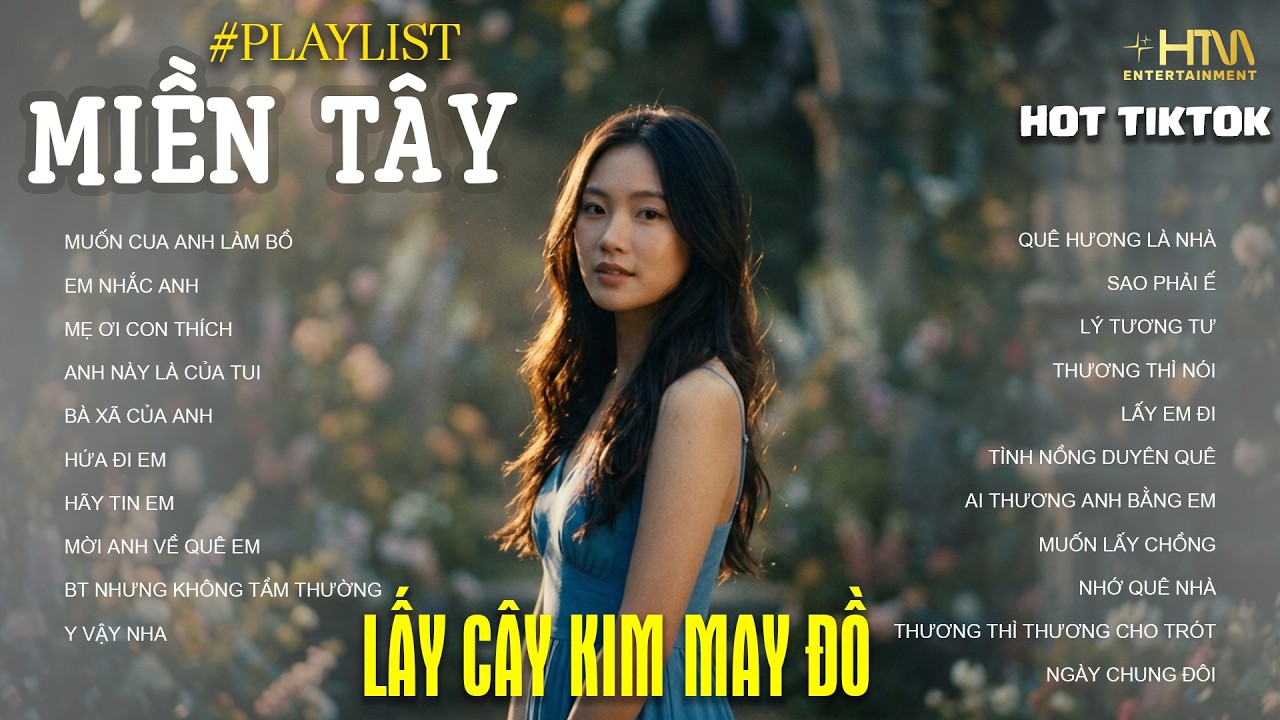 Anh Tệ Anh Tồi - Nana Liu - Dương Ái Vy - Lấy Cây Kim May Đồ | PLAYLIST NHẠC MIỀN TÂY HOT TIKTOK