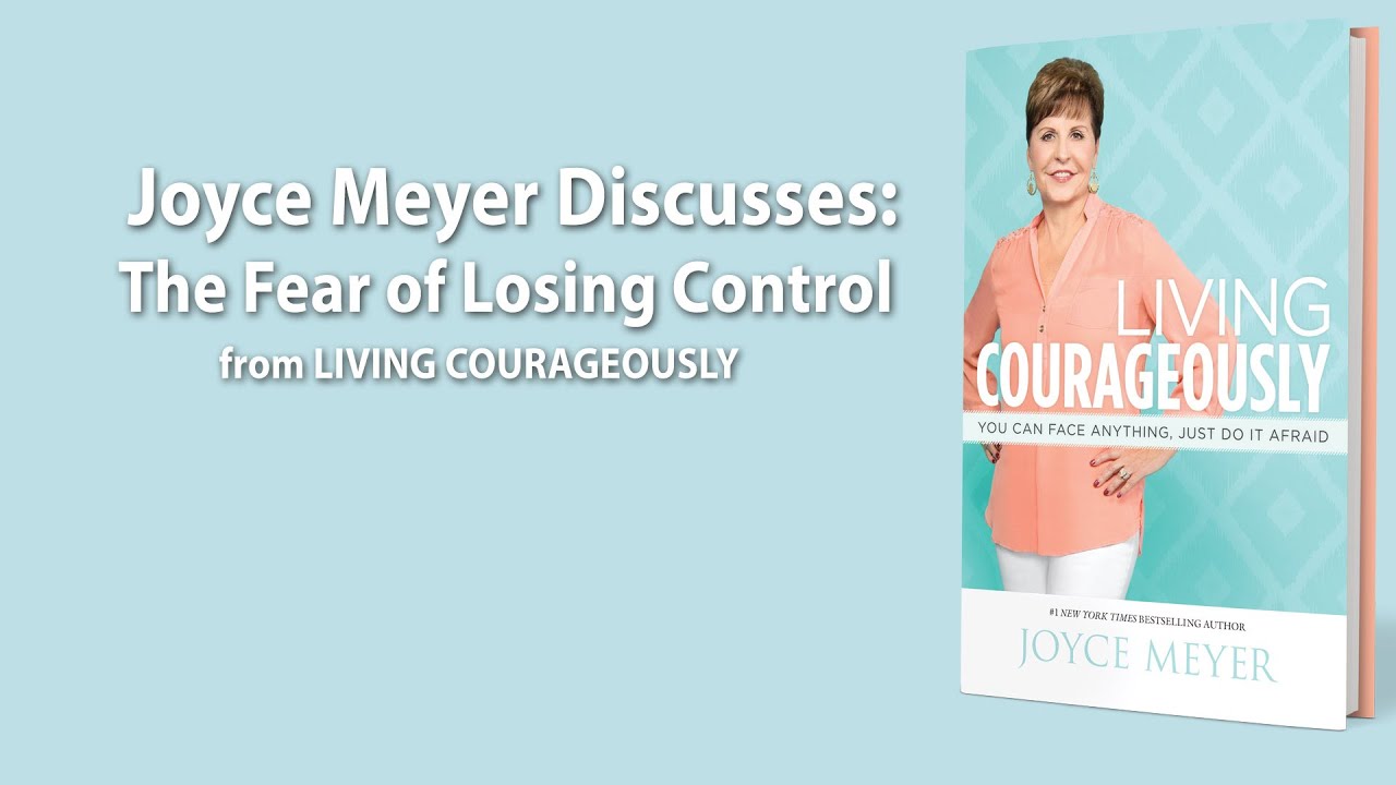 Living Courageously: The Fear of Losing Control