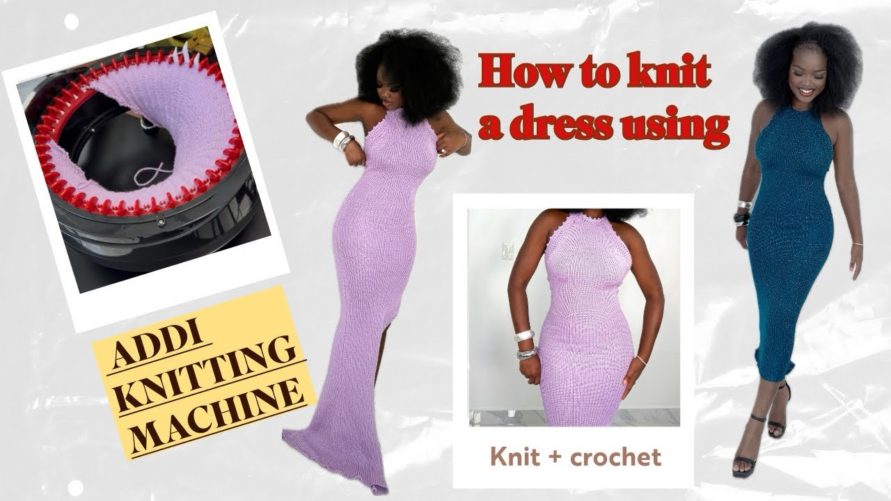 ADDI KNITTING MACHINE DRESS TUTORIAL: step-by-step/ beginner&rsquo;s friendly 