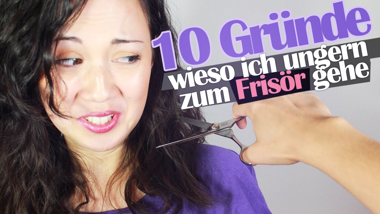 10 Gründe wieso ich ungern zum Frisör gehe