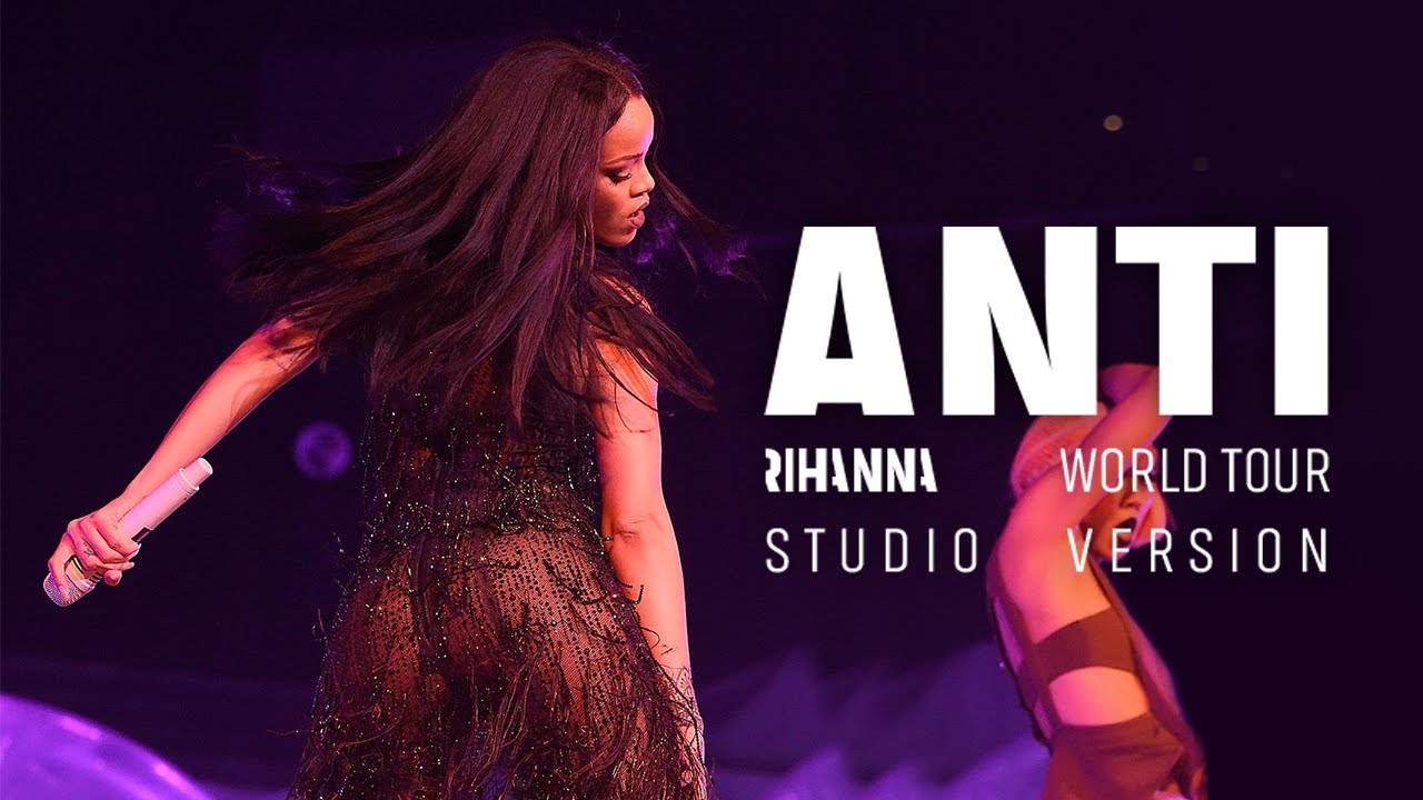 Rihanna - Where Have You Been (ANTI World Tour Studio Version)