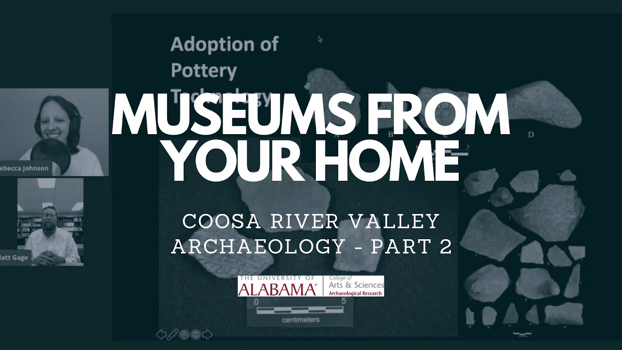 Museums From Your Home: Coosa River Valley Archaeology - Part 2