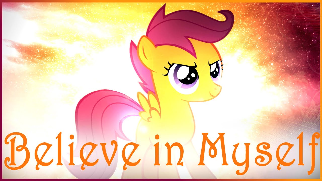 MLP PMV - Believe in Myself (Scootaloo)