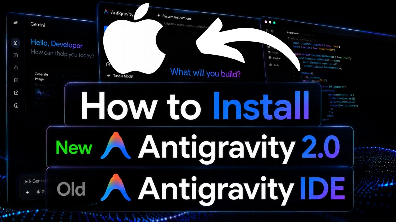 How to Install Google Antigravity on Mac OS | Download New 2.0 and Old IDE