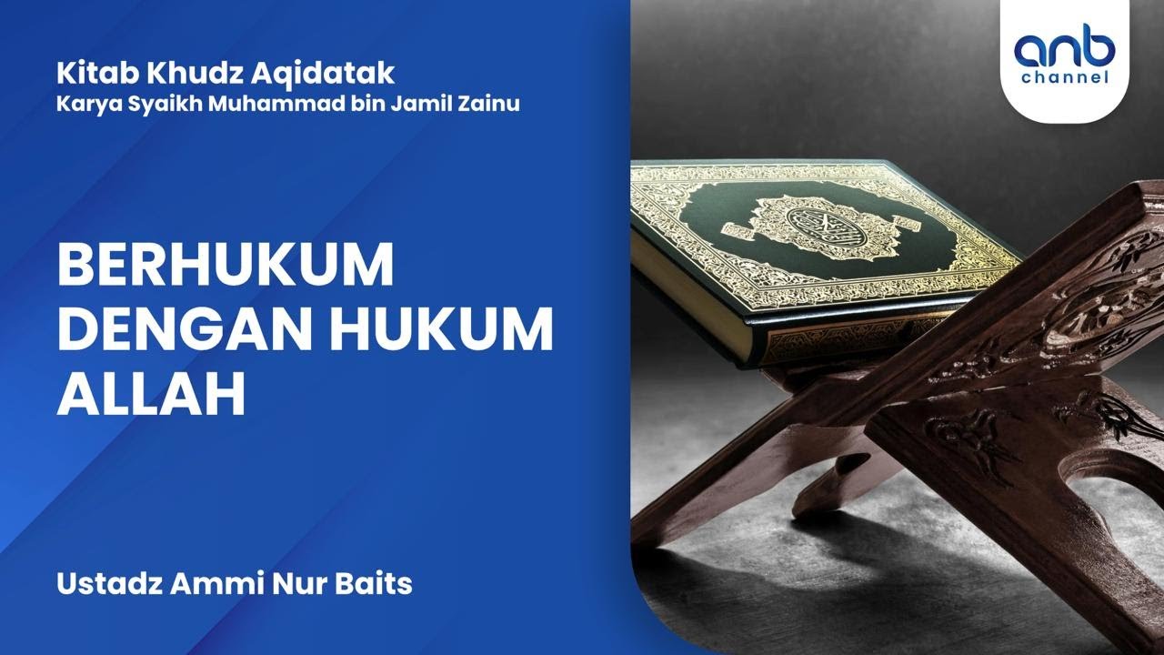Berhukum dengan Hukum Allah | Ustadz Ammi Nur Baits