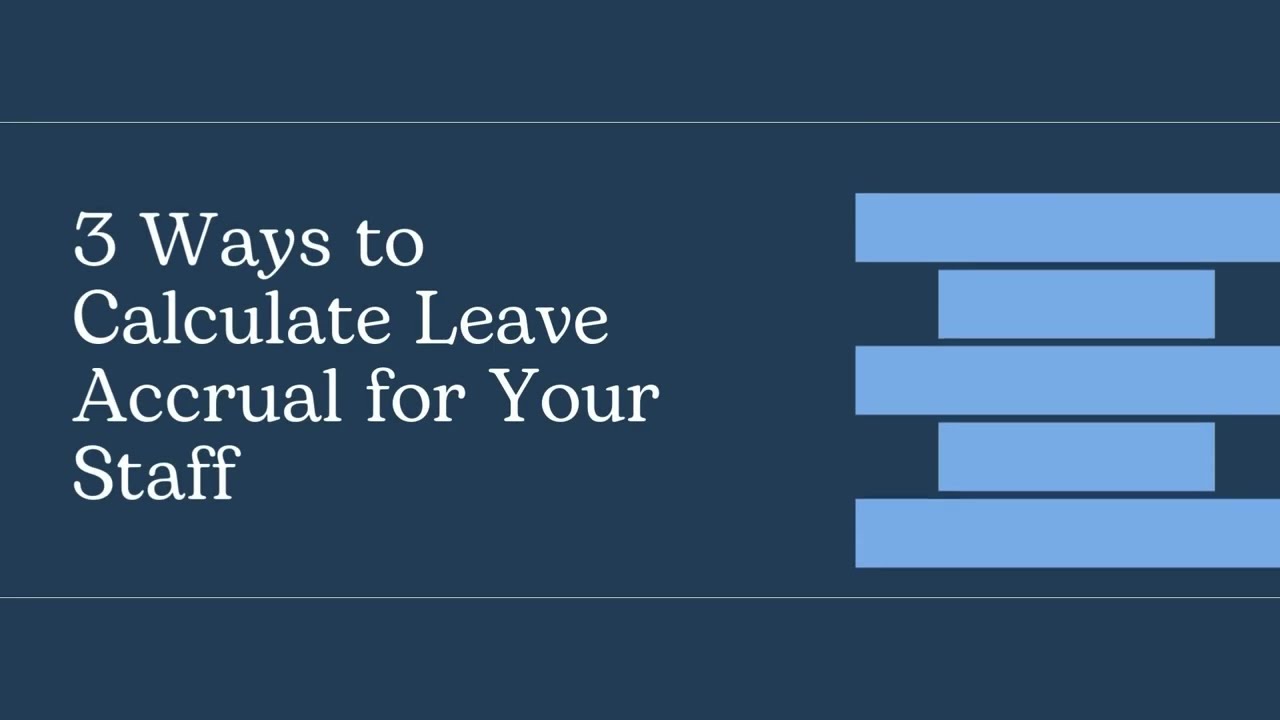3 Ways to Calculate Leave Accrual for Your Staff
