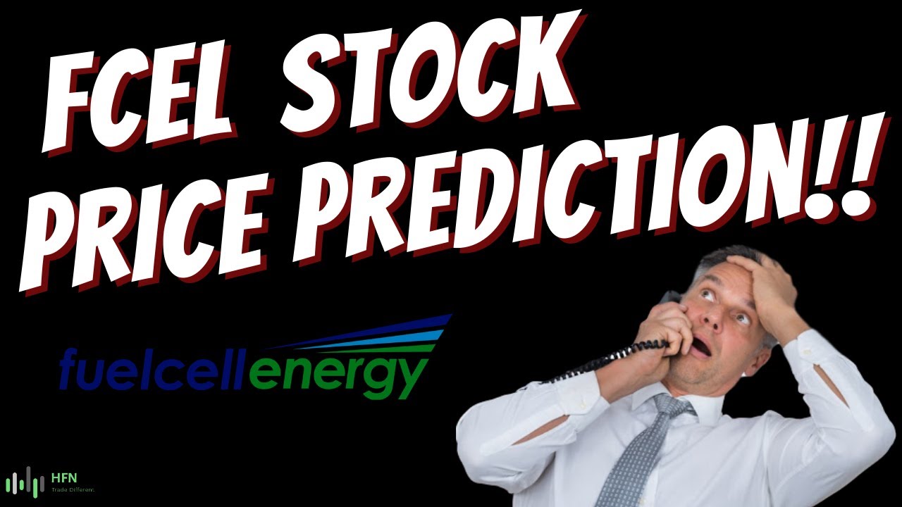 💰 FCEL Stock Price Prediction | 💰 Fuelcell Stock 'NEW' PRICE TARGET