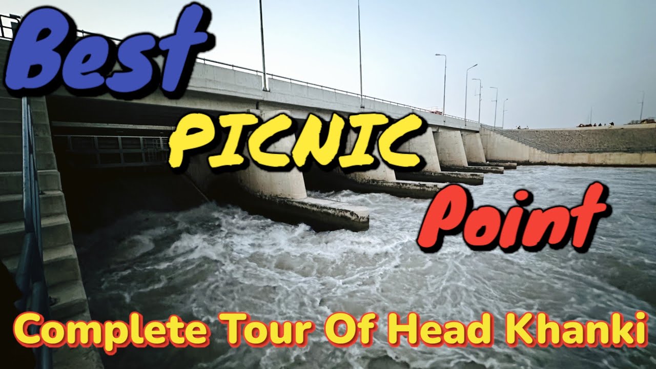 Visit Head Khanki Barrage 2024 | Fun with Friends |