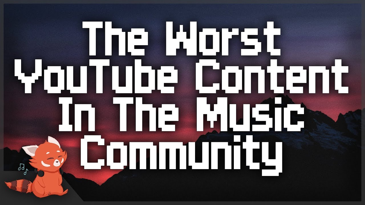 The Worst YouTube Content In The Music Community