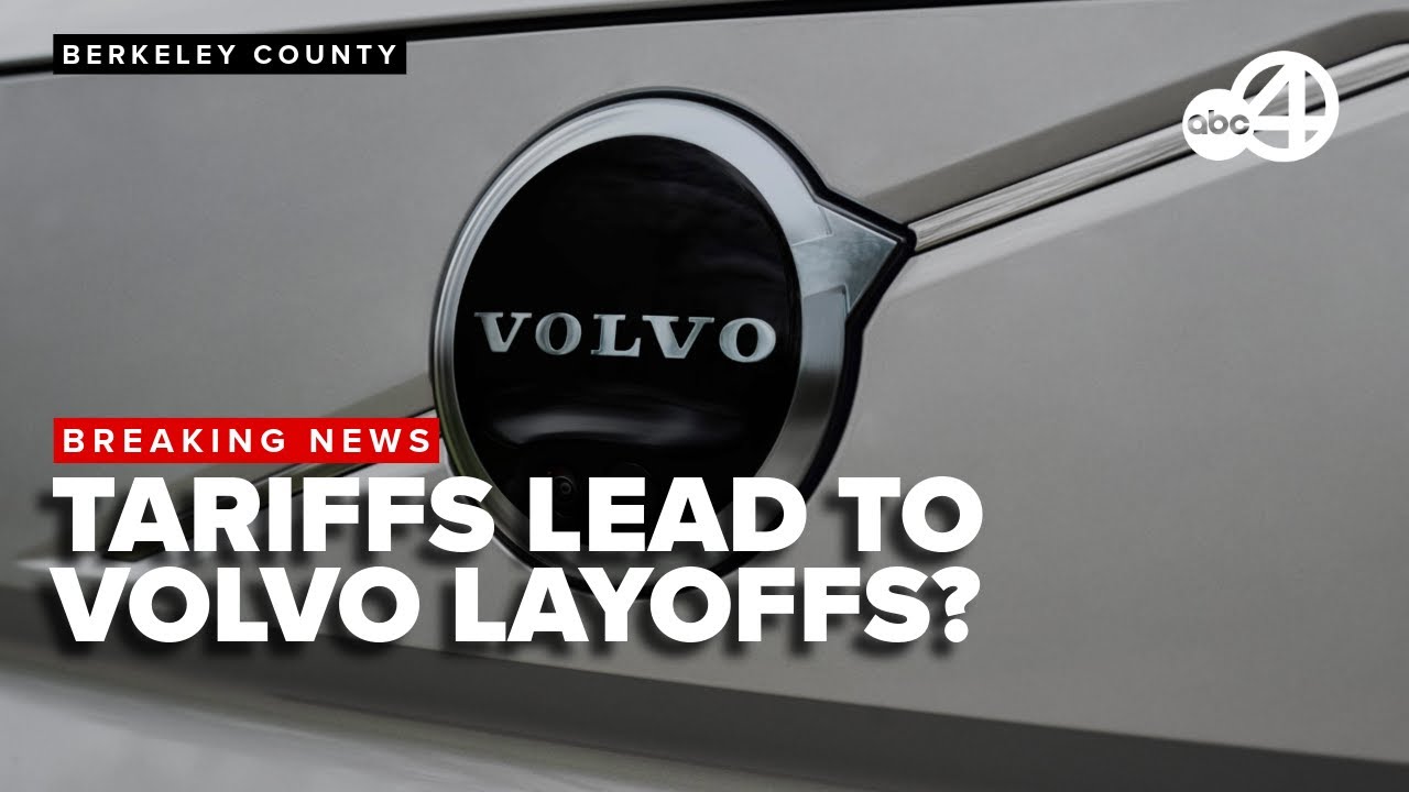 Donald Trump's tariffs lead to Volvo layoffs in South Carolina