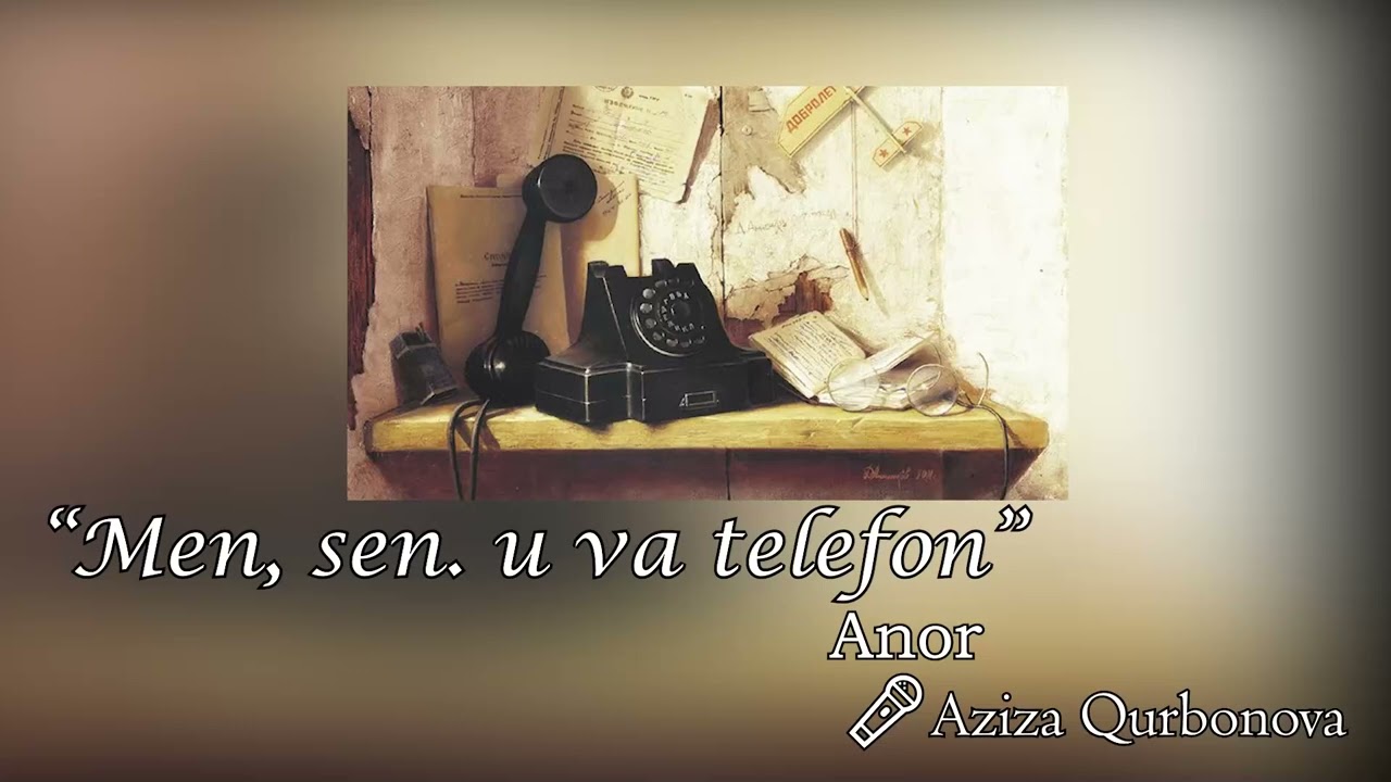 Anor “Men, sen, u va telefon”