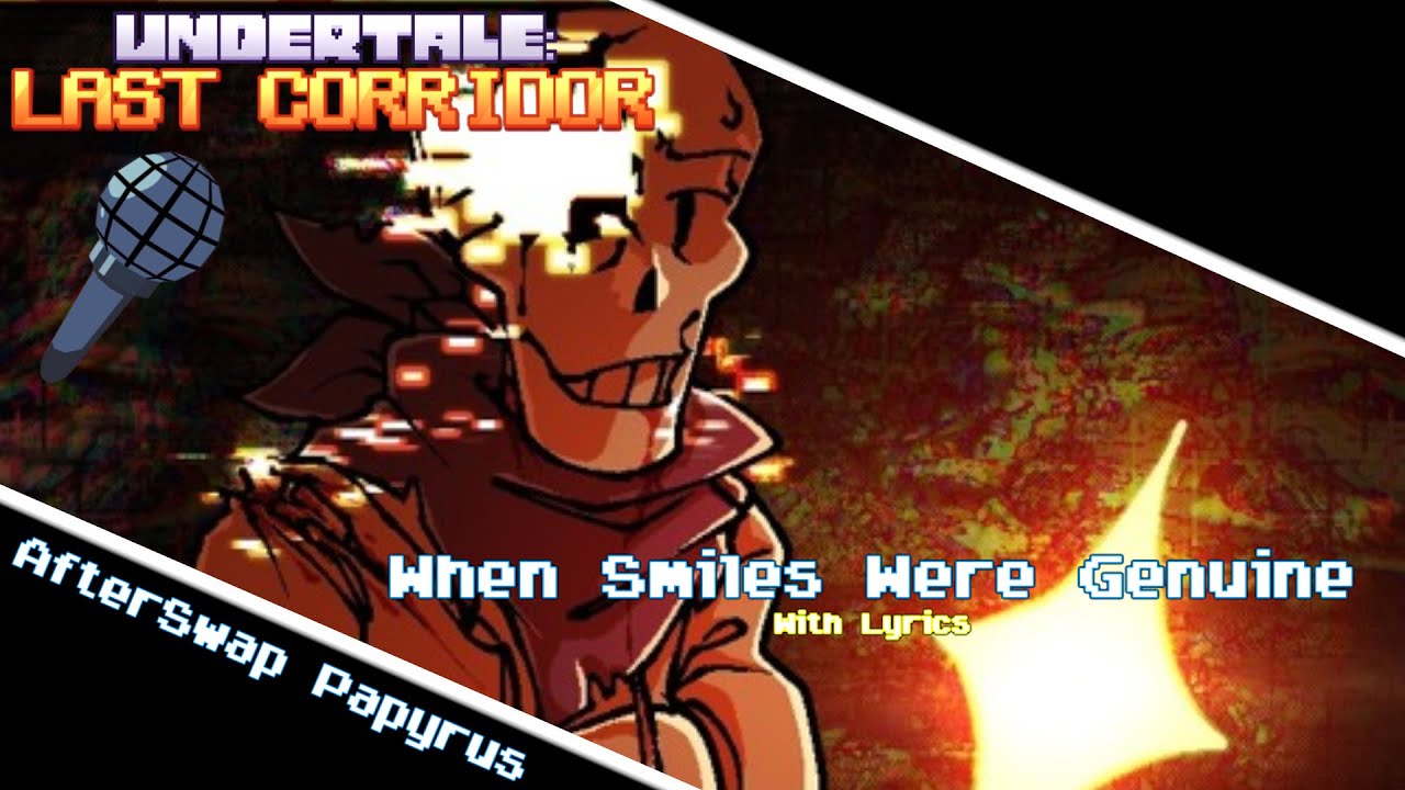 When Smiles Were Genuine With Lyrics (Undertale: Last Corridor)