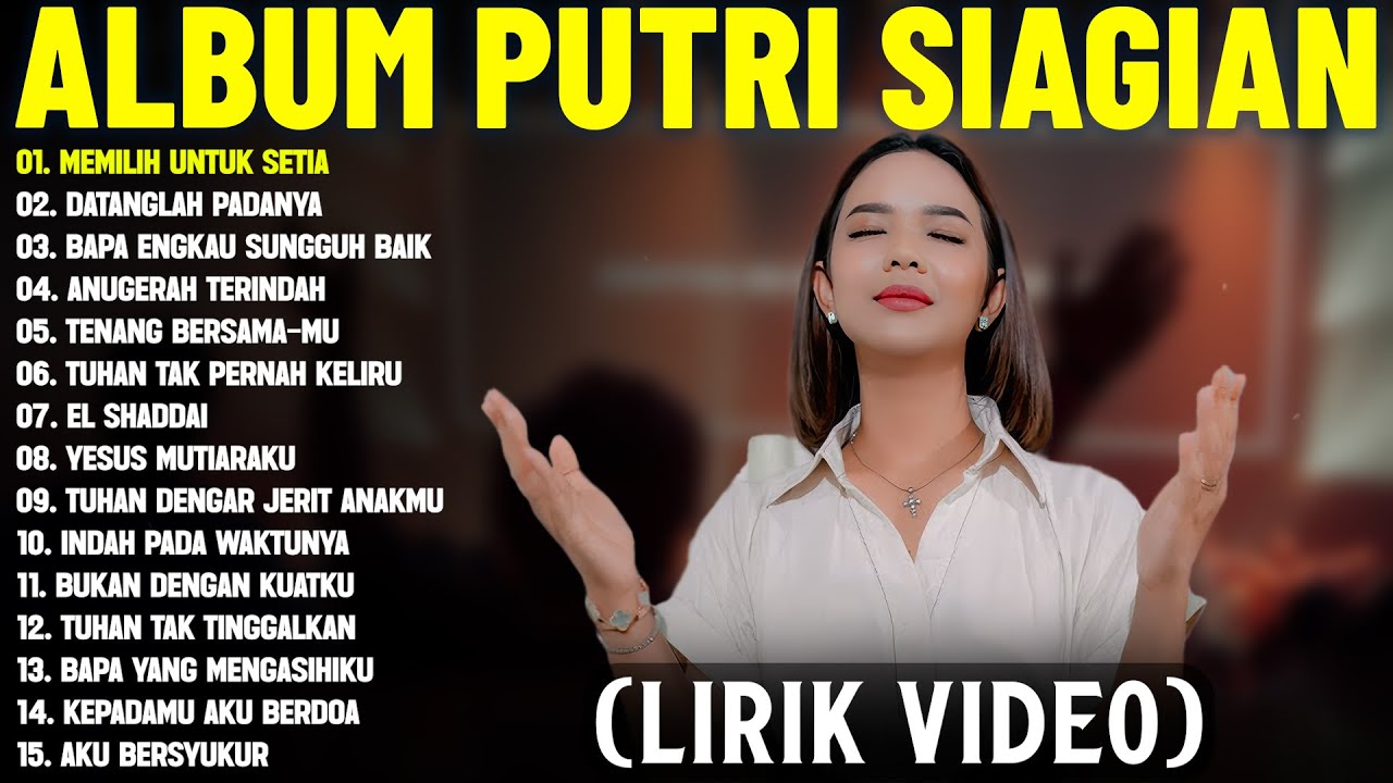 Lagu Rohani Putri Siagian Terbaru 2025 Full Album (Lirik Video) | Lagu Rohani Memberikan Kelegaan