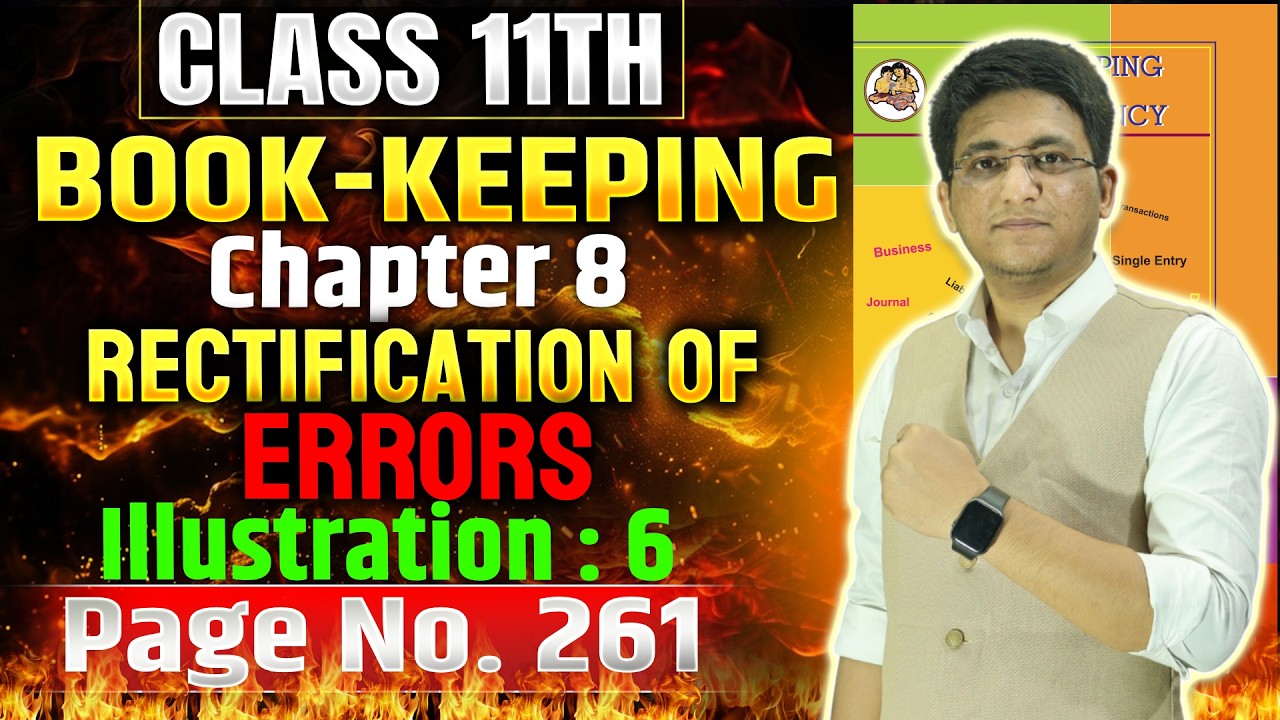 Class 11th BK | Chapter 8 Rectification of Errors | Illustration 6 page no 261 || #class11thaccounts