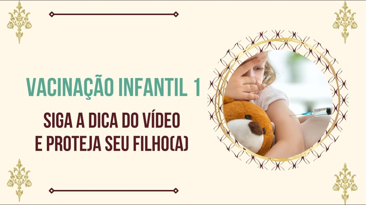 VACINAÇÃO INFANTIL 1 - SIGA A DICA DO VÍDEO E PROTEJA SEU FILHO(A)! TENHA EMBASAMENTO CIENTÍFICO!