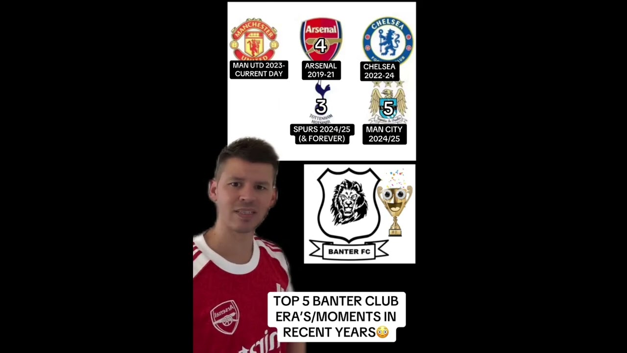 TOP 5 BANTER CLUB ERA&rsquo;S/MOMENTS IN RECENT YEARS😳 #Arsenal