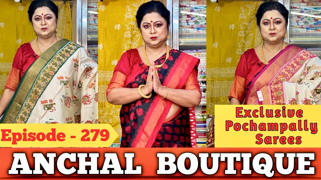Anchal Boutique || Exclusive Pochampally Sarees || Episode - 279 ||