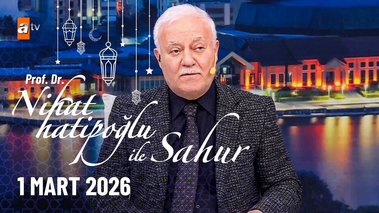 Nihat Hatipoğlu ile Sahur 11. Bölüm | 1 Mart 2026