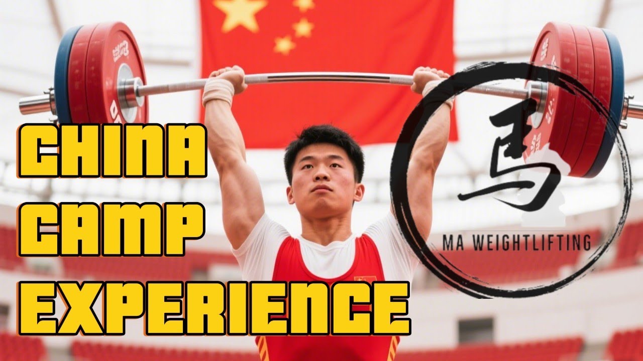 Ma Weightlifting China Camp Experience