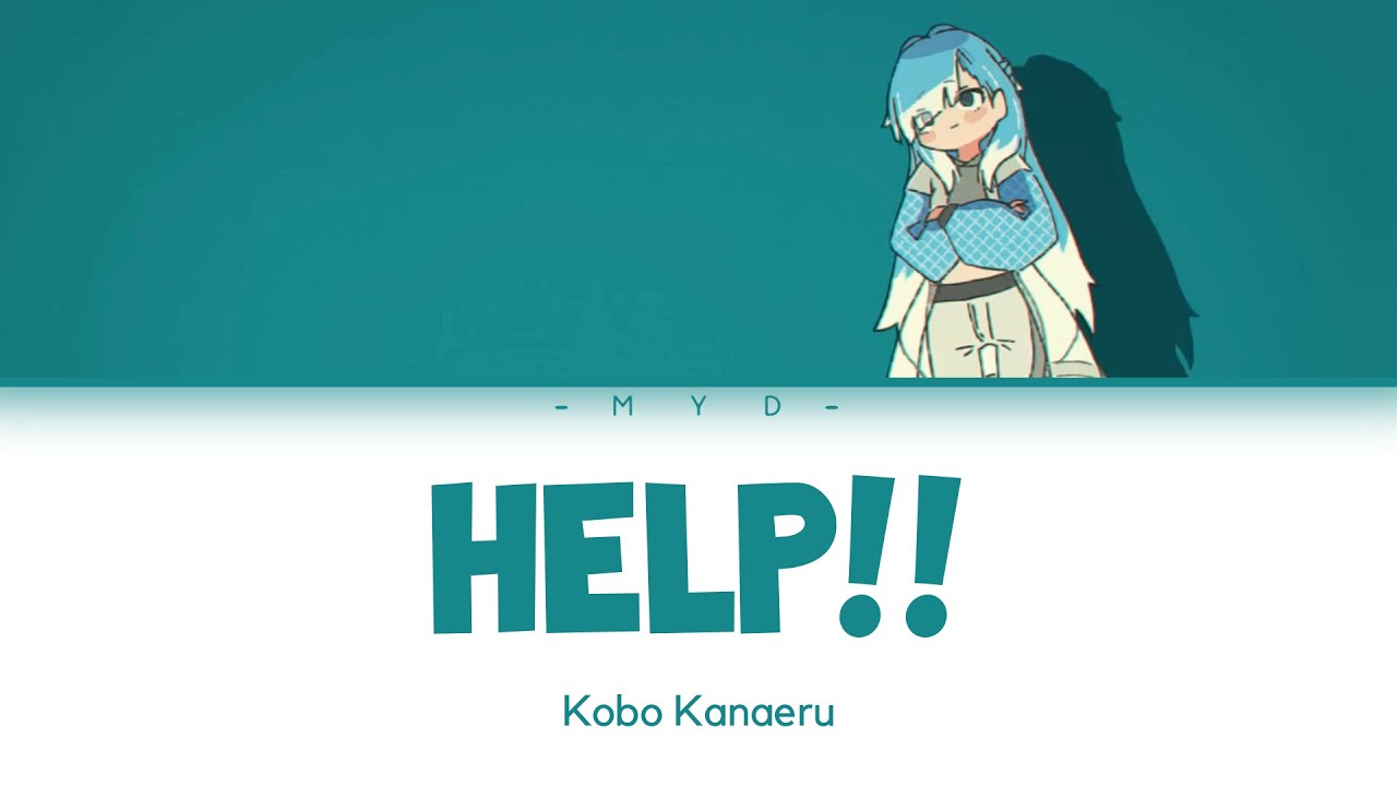[ENG] HELP!! - Kobo Kanaeru || Lirik + Terjemahan
