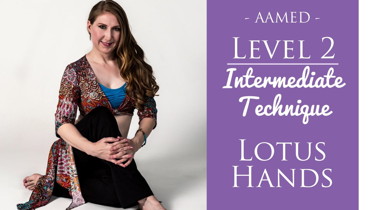 Lotus Hands: Learn to Belly Dance | AAMED Level 2