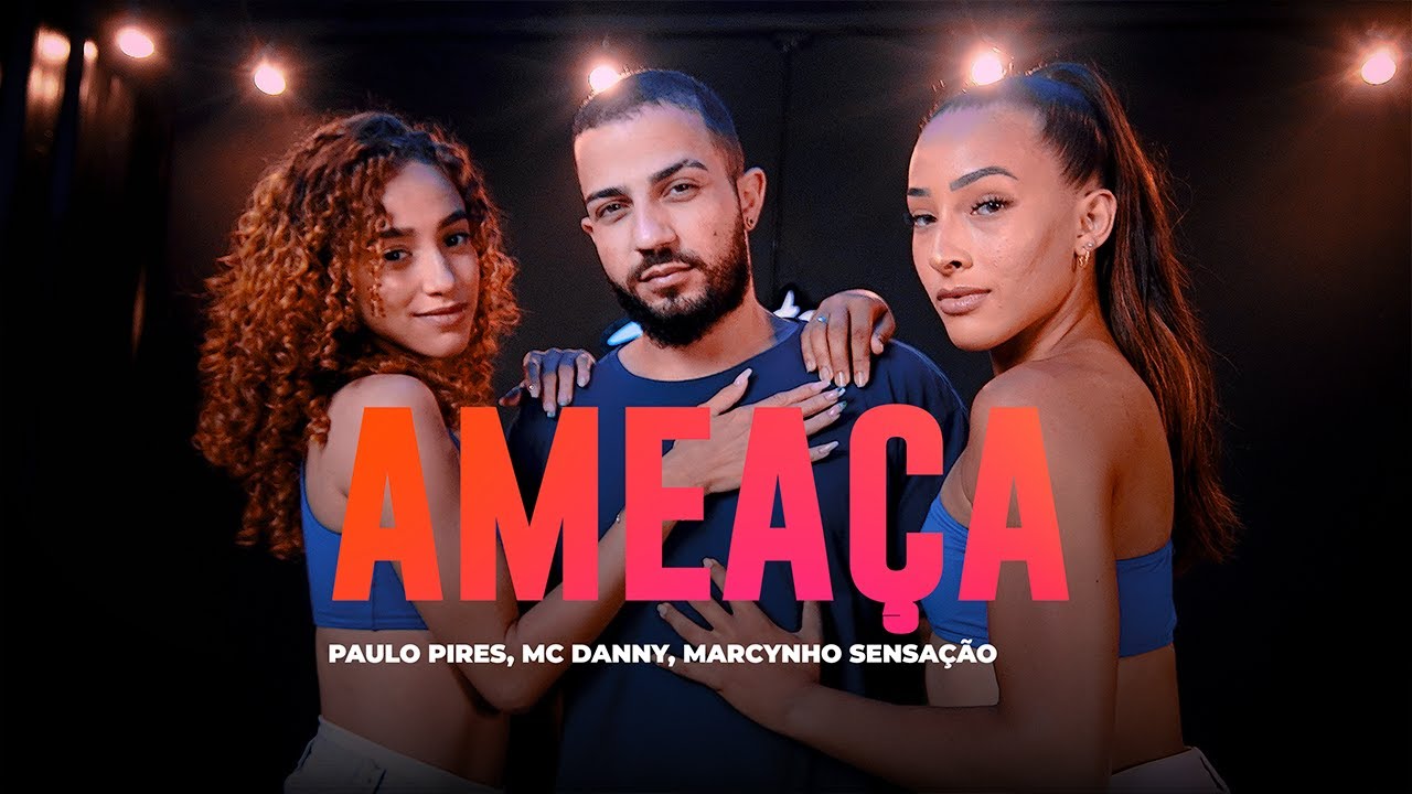 Ameaça - Paulo Pires, MC Danny, Marcynho Sensação - Coreografia: METE DANÇA