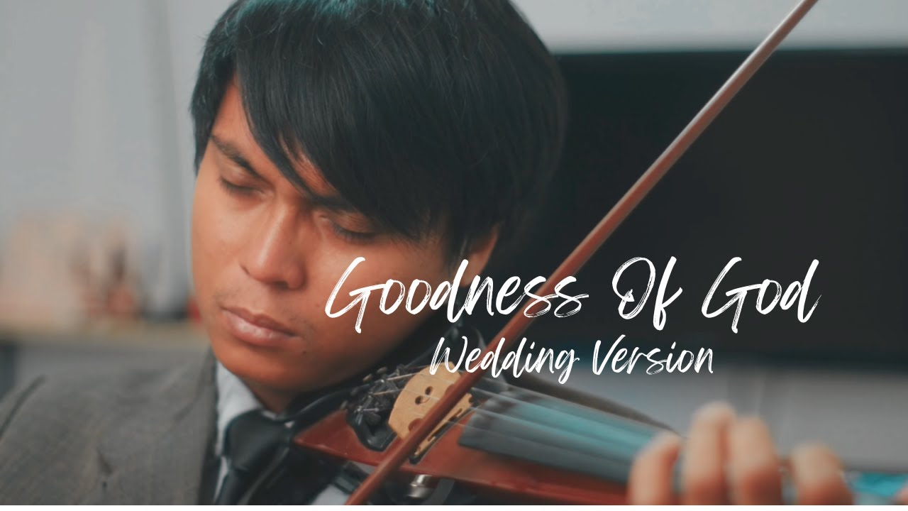 Goodness Of God (Wedding Version) - Bethel Music - Violin Cover