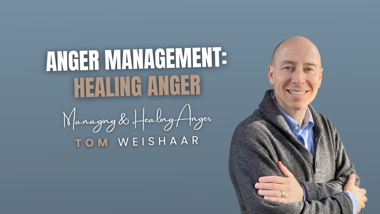 Anger Management:  Healing Anger
