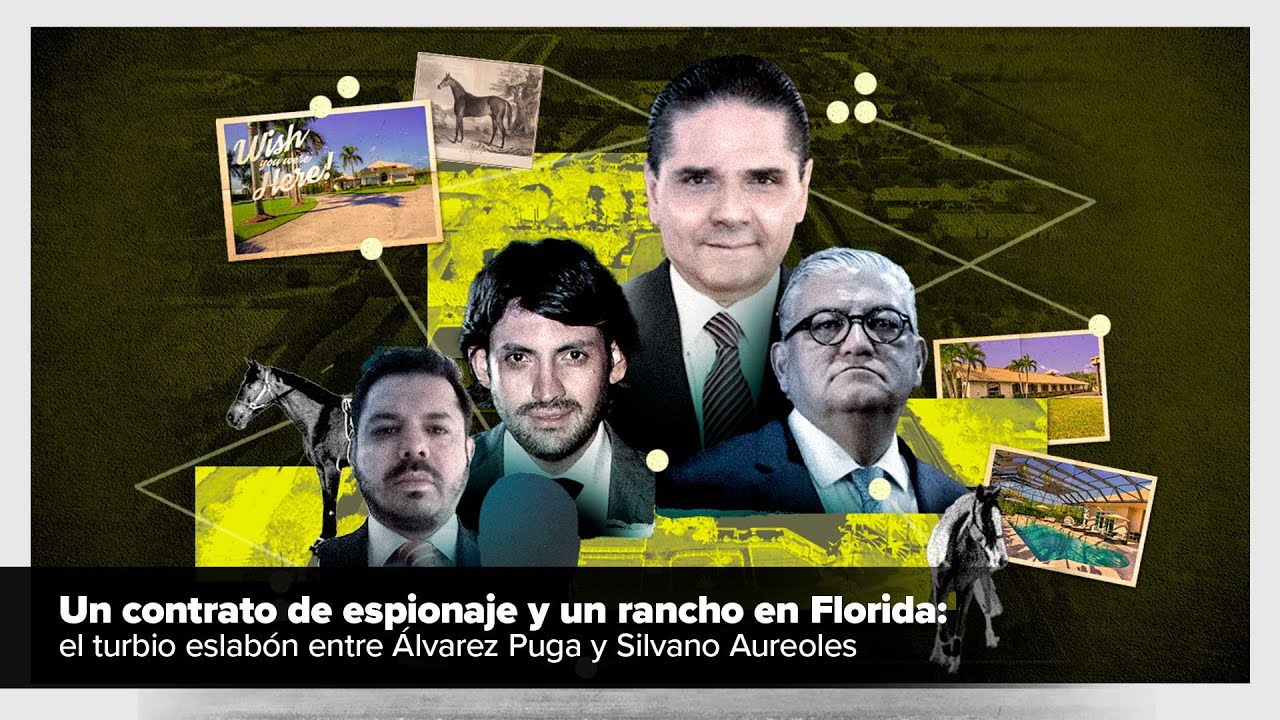 Un contrato de espionaje y un rancho en Florida: el turbio eslabón entre Álvarez Puga y Aureoles