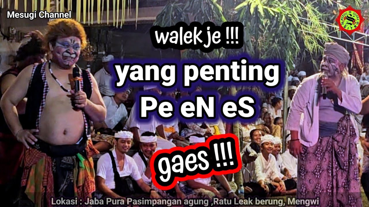Walek je !! Pe En Es ne !!! 😅 bondres lucu sengap,  Pura pesimpangan agung (Ratu leak berung) mengwi