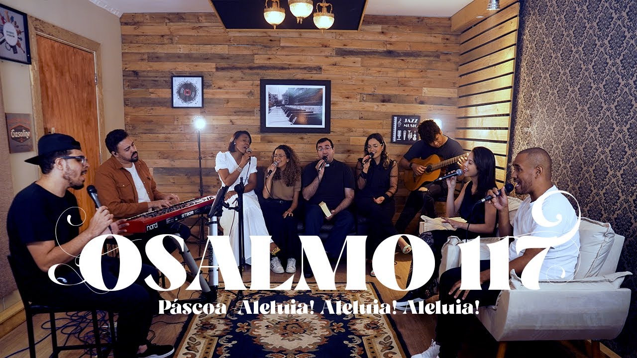 Salmo 117 I Aleluia, aleluia, aleluia! - Salmo Sábado Santo e Domingo de Páscoa I PROJETO OSALMO