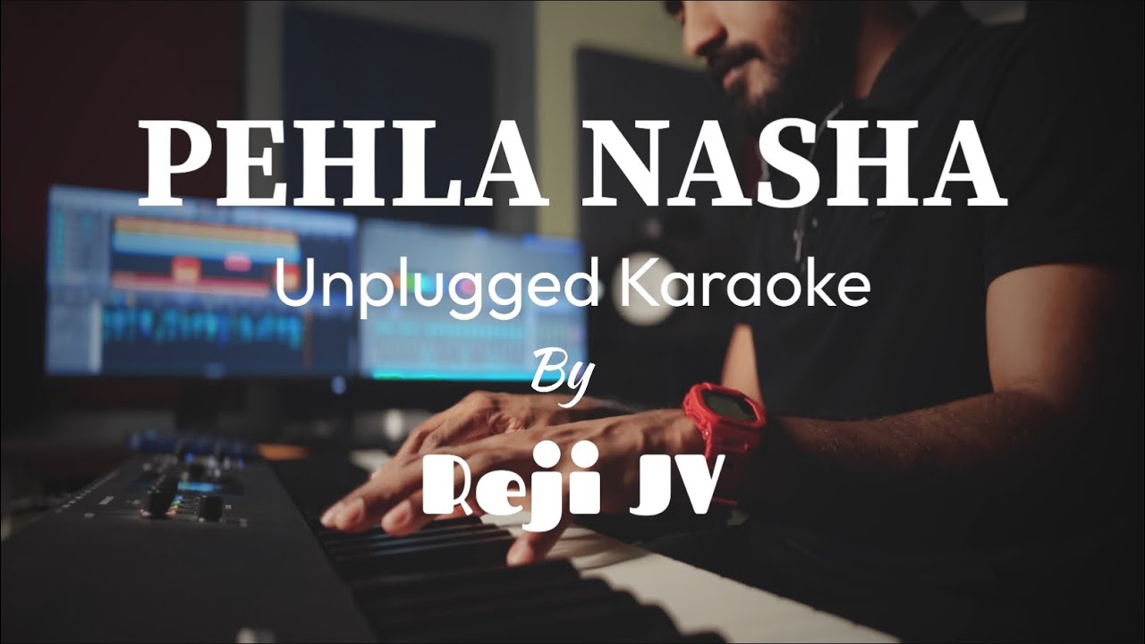 Pehla Nasha | Karaoke with Lyrics | Unplugged |Reji JV