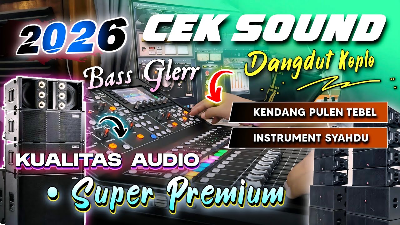 CEK SOUND DANGDUT KOPLO BASS GLERR TERBARU 2026 | KENDANG PULEN KUALITAS AUDIO PREMIUM