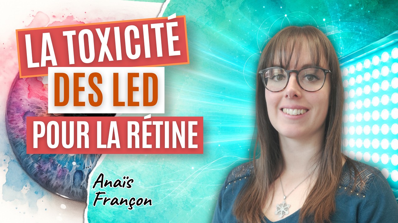 Toxicité des LED pour la rétine - Anaïs Françon