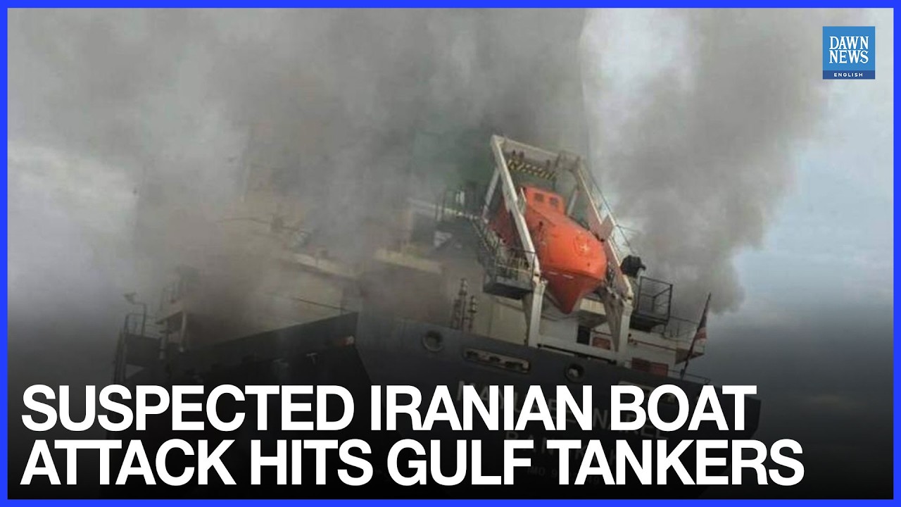 Fuel Tankers Erupt in Flames After Suspected Iranian Boat Attack in Gulf | Dawn News English