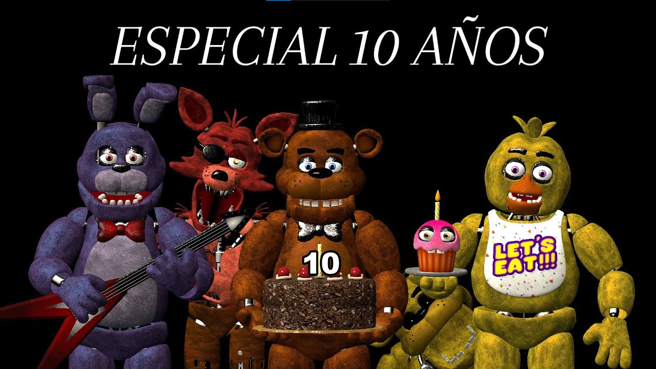 ESPECIAL 10 AÑOS DE FNAF