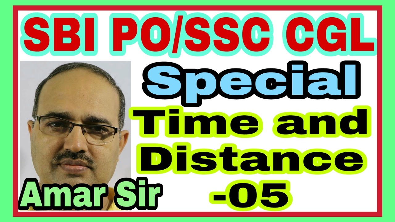 Time and Distance-05: SBI PO and SSC CGL Special: Shortcut Tricks: By Amar Sir: Bank/SSC/Railway