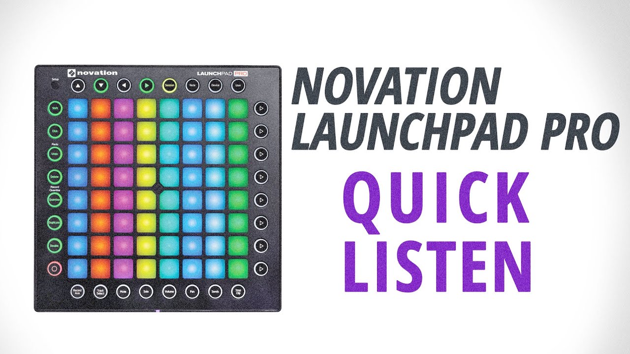 Quick Listen: Novation Launchpad Pro | A Great Way to Take Control of Ableton