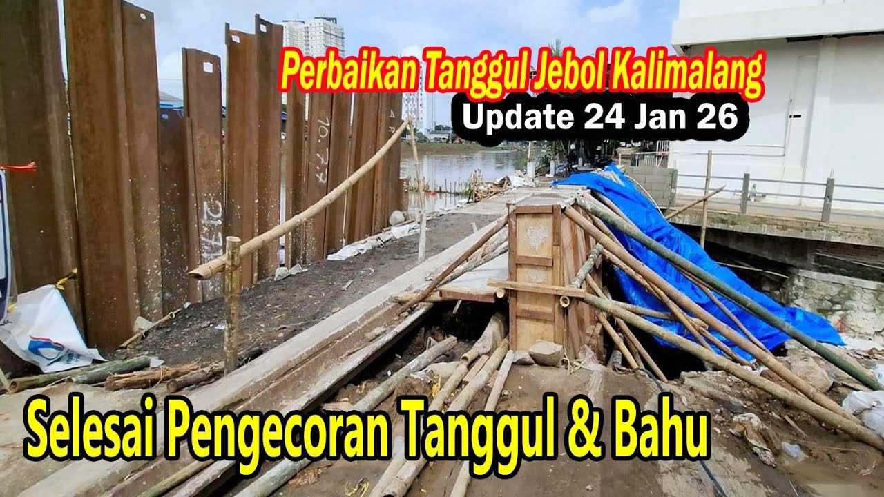 Selesai di Cor - Update Perbaikan Tanggul Jebol Kali Malang - Saptu 24 Jan 26