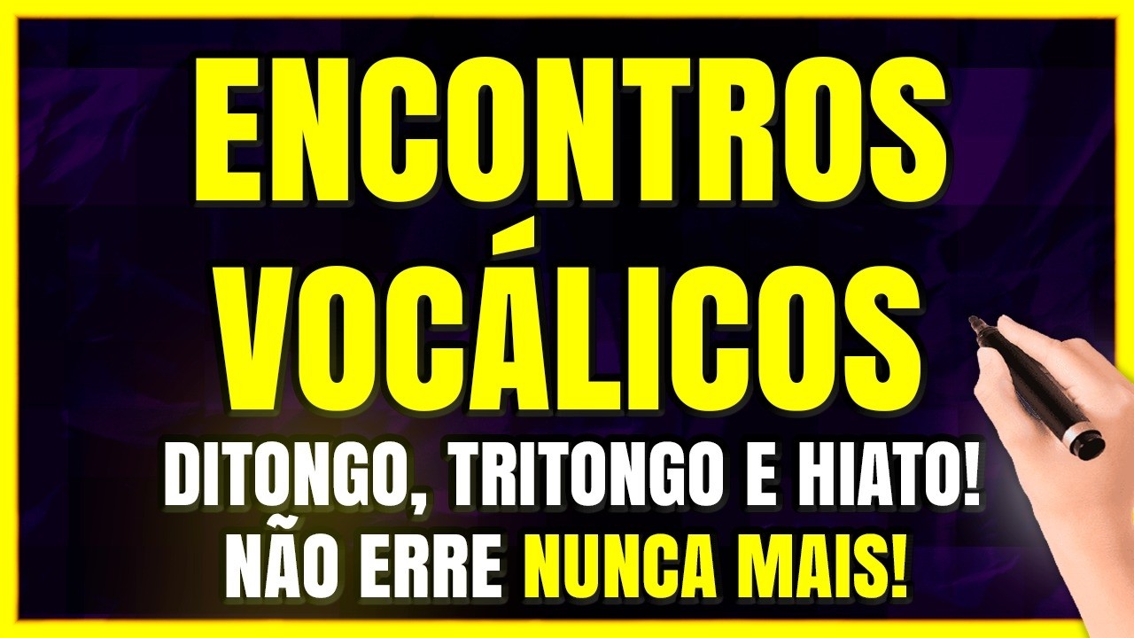 Ditongo, Tritongo e Hiato (Tudo sobre Encontros Vocálicos Passo a Passo)