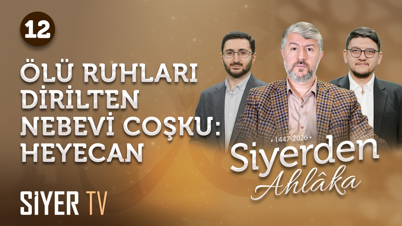 Hz. Peygamber (sas) ve Heyecan | Siyerden Ahlâka 12. Bölüm