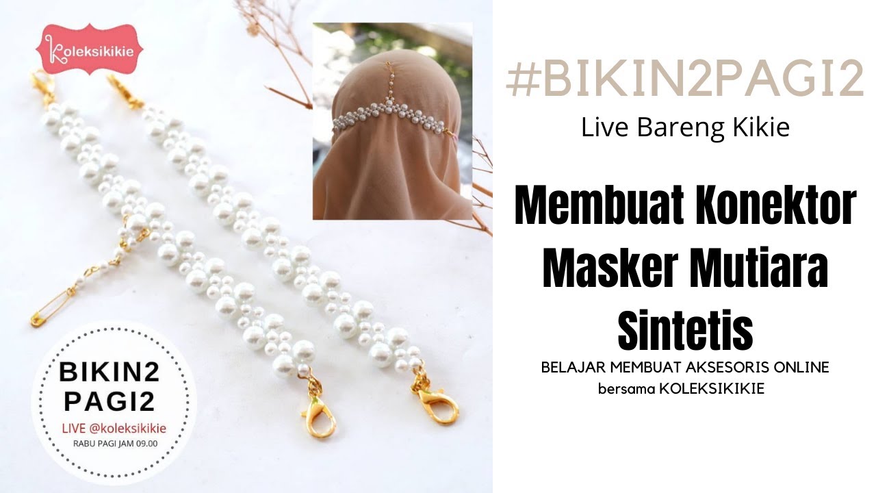 bikin2pagi2 | Live Buat Konektor Masker Mutiara Sintetis tanpa Stopper dan Kodokan