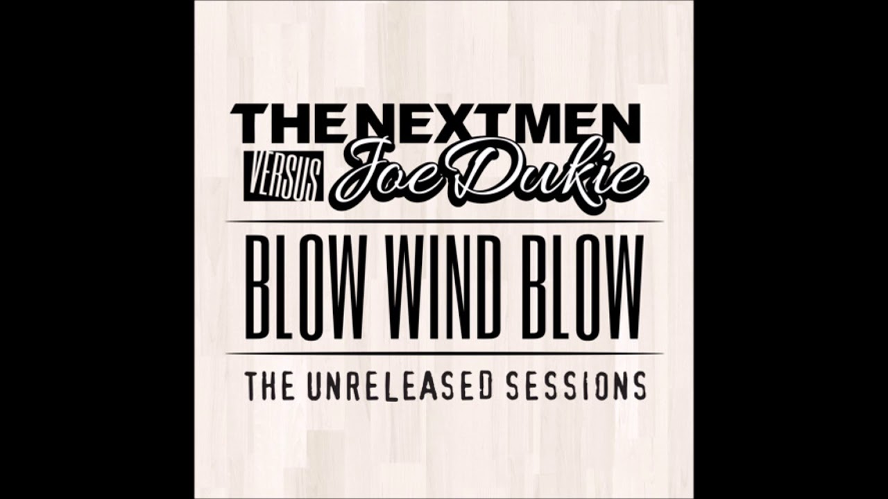 The Nextmen & Joe Dukie (Fat Freddy's Drop) - Blow Wind Blow (Full Album)