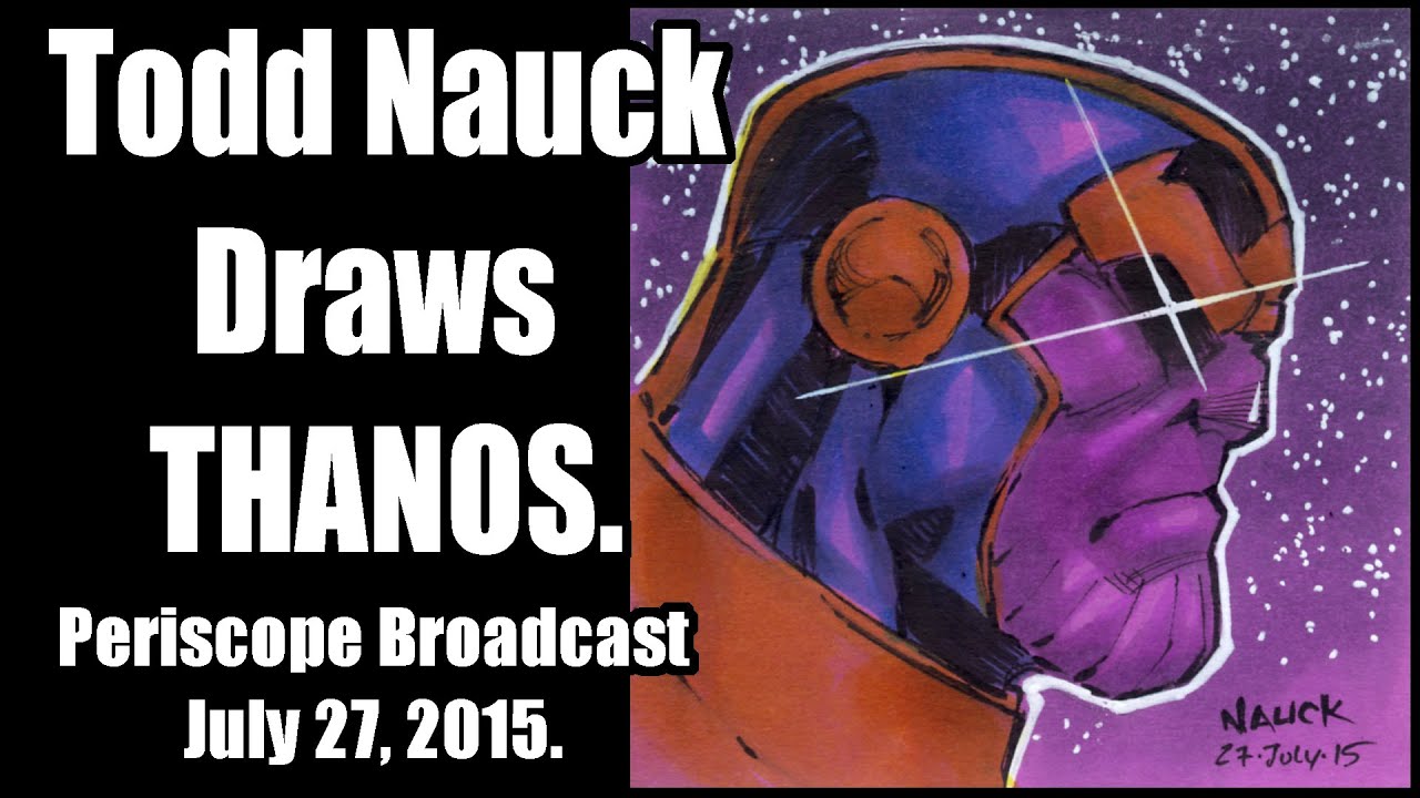 Todd Nauck draws Thanos. Periscope broadcast.